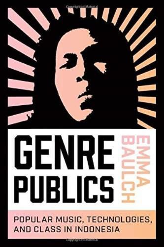 Cover image for Genre Publics: Popular Music, Technologies, and Class in Indonesia