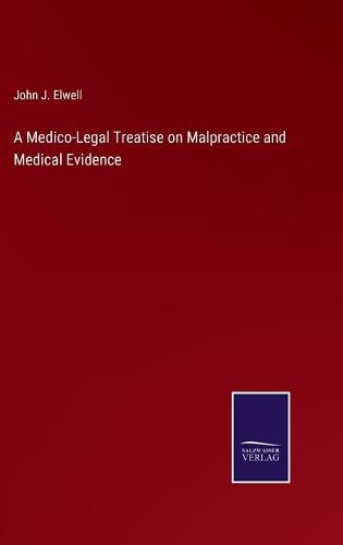 Cover image for A Medico-Legal Treatise on Malpractice and Medical Evidence