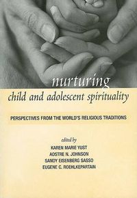 Cover image for Nurturing Child and Adolescent Spirituality: Perspectives from the World's Religious Traditions