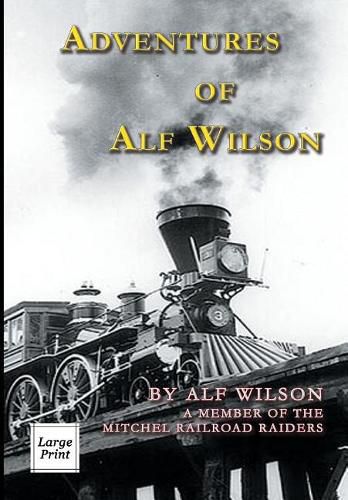 Cover image for Adventures of Alf Wilson: A Member of the Mitchel Railroad Raiders