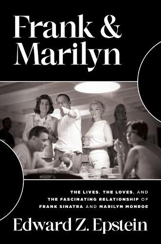 Cover image for Frank & Marilyn: The Lives, the Loves, and the Fascinating Relationship of Frank Sinatra and Marilyn Monroe