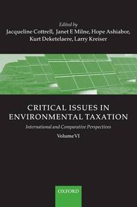 Cover image for Critical Issues in Environmental Taxation: Volume VI: International and Comparative Perspectives