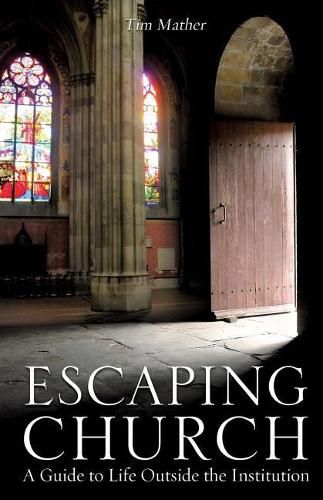 Cover image for Escaping Church: A Guide to Life Outside the Institution