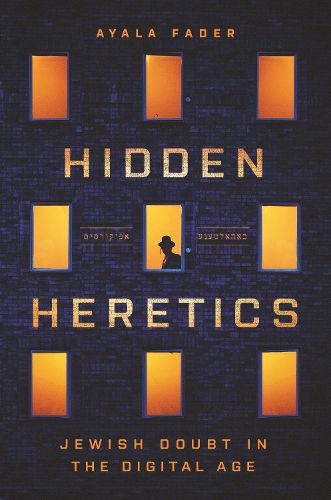 Hidden Heretics: Jewish Doubt in the Digital Age