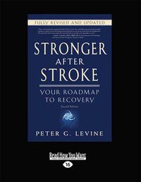 Cover image for Stronger After Stroke: Your Roadmap to Maximizing Your Recovery