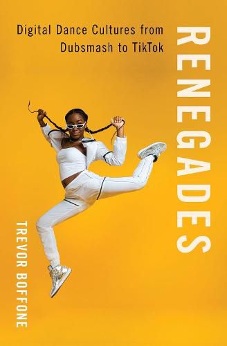 Cover image for Renegades: Digital Dance Cultures from Dubsmash to TikTok