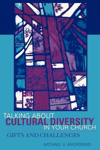 Cover image for Talking About Cultural Diversity in Your Church: Gifts and Challenges