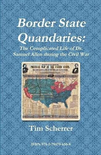 Border State Quandaries: The Complicated Life of Dr. Samuel Allen during the Civil War