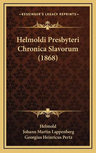 Helmoldi Presbyteri Chronica Slavorum (1868)