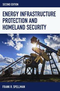 Cover image for Energy Infrastructure Protection and Homeland Security