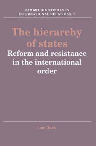 Cover image for The Hierarchy of States: Reform and Resistance in the International Order