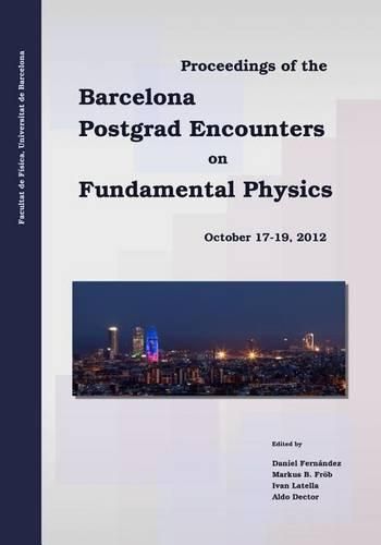 Cover image for Proceedings of the Barcelona Postgrad Encounters on Fundamental Physics