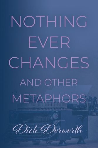 Cover image for Nothing Ever Changes And Other Mutations