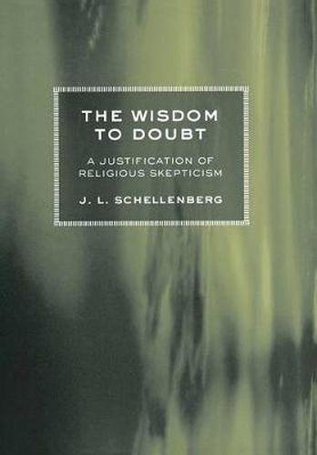 Cover image for The Wisdom to Doubt: A Justification of Religious Skepticism