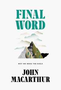 Cover image for Final Word: Why We Need the Bible
