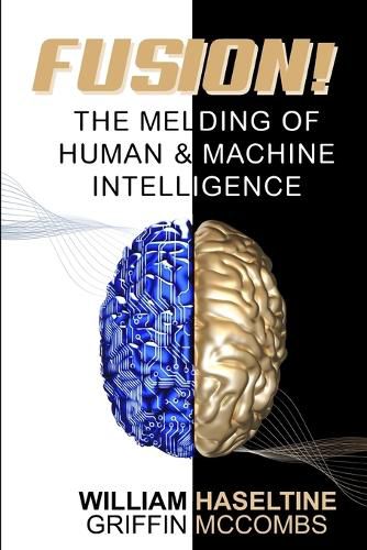 Cover image for Fusion! The Melding of Human and Machine Intelligence