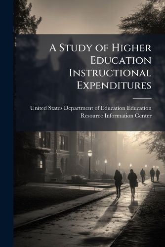 Cover image for A Study of Higher Education Instructional Expenditures