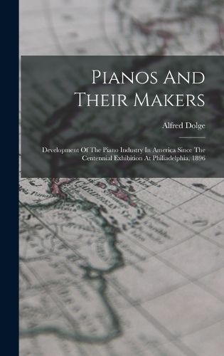 Cover image for Pianos And Their Makers