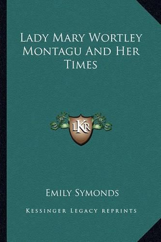 Lady Mary Wortley Montagu and Her Times