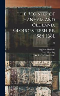 Cover image for The Register of Hanham and Oldland, Gloucestershire. 1584-1681.; 63