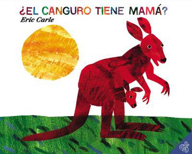 Cover image for Does a  Kangaroo Have a Mother, Too: El Canguro Tiene Mama?