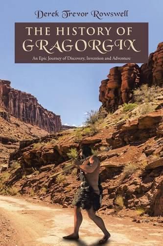 Cover image for The History of Gragorgix: An Epic Journey of Discovery, Invention and Adventure