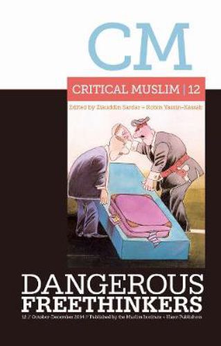 Cover image for Critical Muslim 12: Dangerous Freethinkers