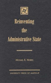 Cover image for Reinventing the Administrative State