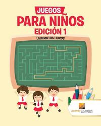 Cover image for Juegos Para Ninos Edicion 1: Laberintos Libros