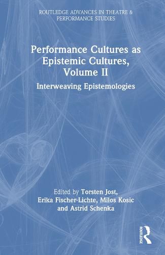 Cover image for Performance Cultures as Epistemic Cultures, Volume II