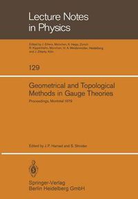 Cover image for Geometrical and Topological Methods in Gauge Theories: Proceedings of the Canadian Mathematical Society Summer Research Institute McGill University, Montreal September 3-8, 1979