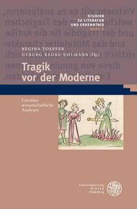 Cover image for Tragik VOR Der Moderne: Literaturwissenschaftliche Analysen