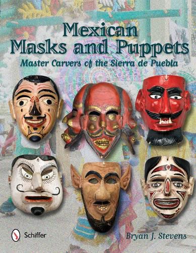 Cover image for Mexican Masks and Puppets: Master Carvers of the Sierra de Puebla