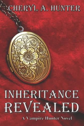 Cover image for Inheritance Revealed: A Vampire Hunter Novel