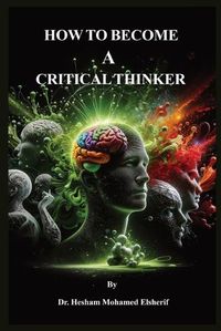 Cover image for How to Become A Critical Thinker