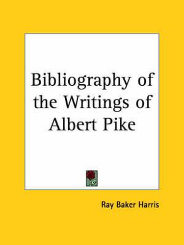 Bibliography of the Writings of Albert Pike