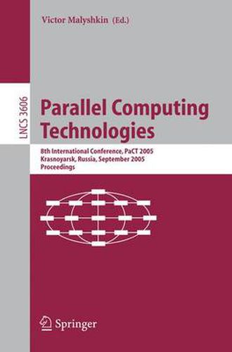 Cover image for Parallel Computing Technologies: 8th International Conference, PaCT 2005, Krasnoyarsk, Russia, September 5-9, 2005, Proceedings