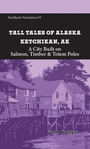 Cover image for Tall Tales of Alaska Ketchikan AK