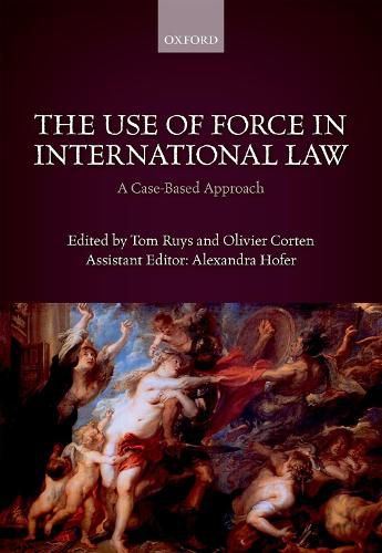 Cover image for The Use of Force in International Law: A Case-Based Approach