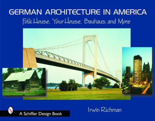 Cover image for German Architecture in America: Folk House, Your House, Bauhaus and More