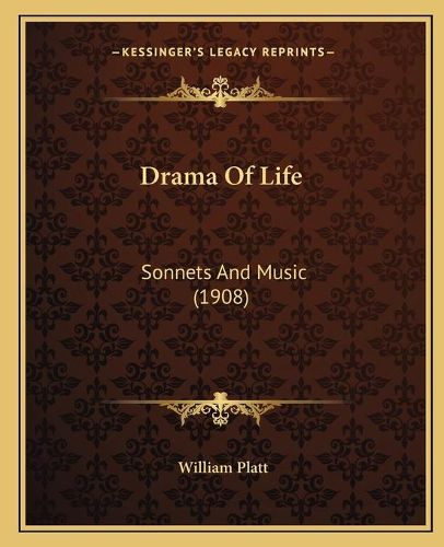 Drama of Life: Sonnets and Music (1908)