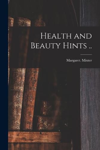 Cover image for Health and Beauty Hints ..