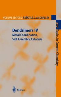 Cover image for Dendrimers IV: Metal Coordination, Self Assembly, Catalysis