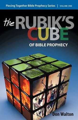 Cover image for Piecing Together Bible Prophecy: Volume One: The Rubik's Cube of Bible Prophecy