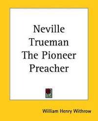 Cover image for Neville Trueman The Pioneer Preacher