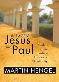 Cover image for Between Jesus and Paul