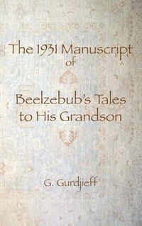 Cover image for The 1931 Manuscript of Beelzebub's Tales to His Grandson