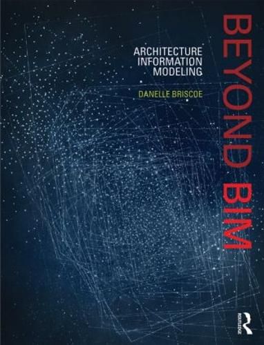 Cover image for Beyond BIM: Architecture Information Modeling