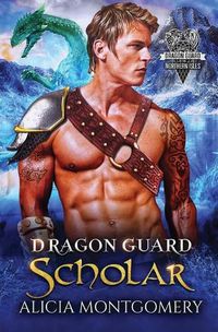 Cover image for Dragon Guard Scholar: Dragon Guard of the Northern Isles Book 2