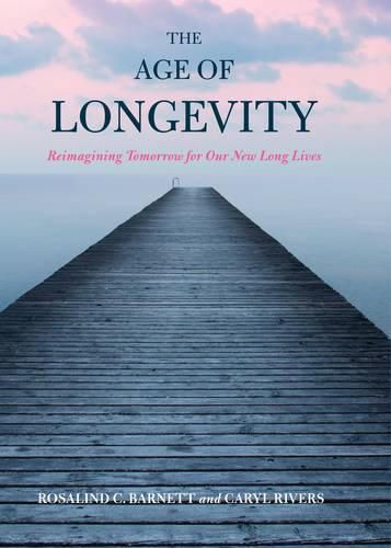 Cover image for The Age of Longevity: Re-Imagining Tomorrow for Our New Long Lives